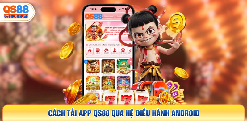 Cách tải app QS88 qua hệ điều hành ANDROID