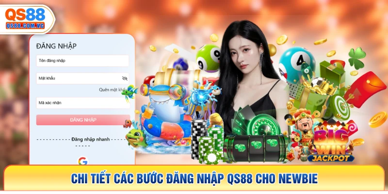 Chi tiết các bước đăng nhập QS88 cho newbie