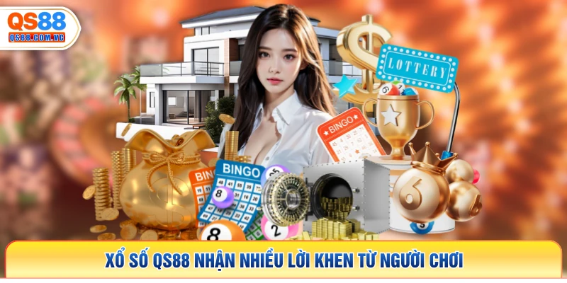 Xổ số QS88 nhận nhiều lời khen từ người chơi